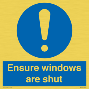 Ensure windows are shut